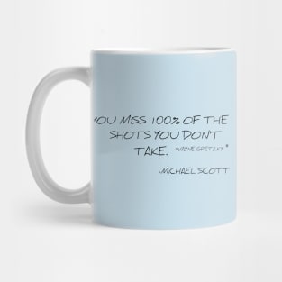 You Miss 100% of The Shots You Don't Take Mug